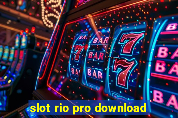 slot rio pro download